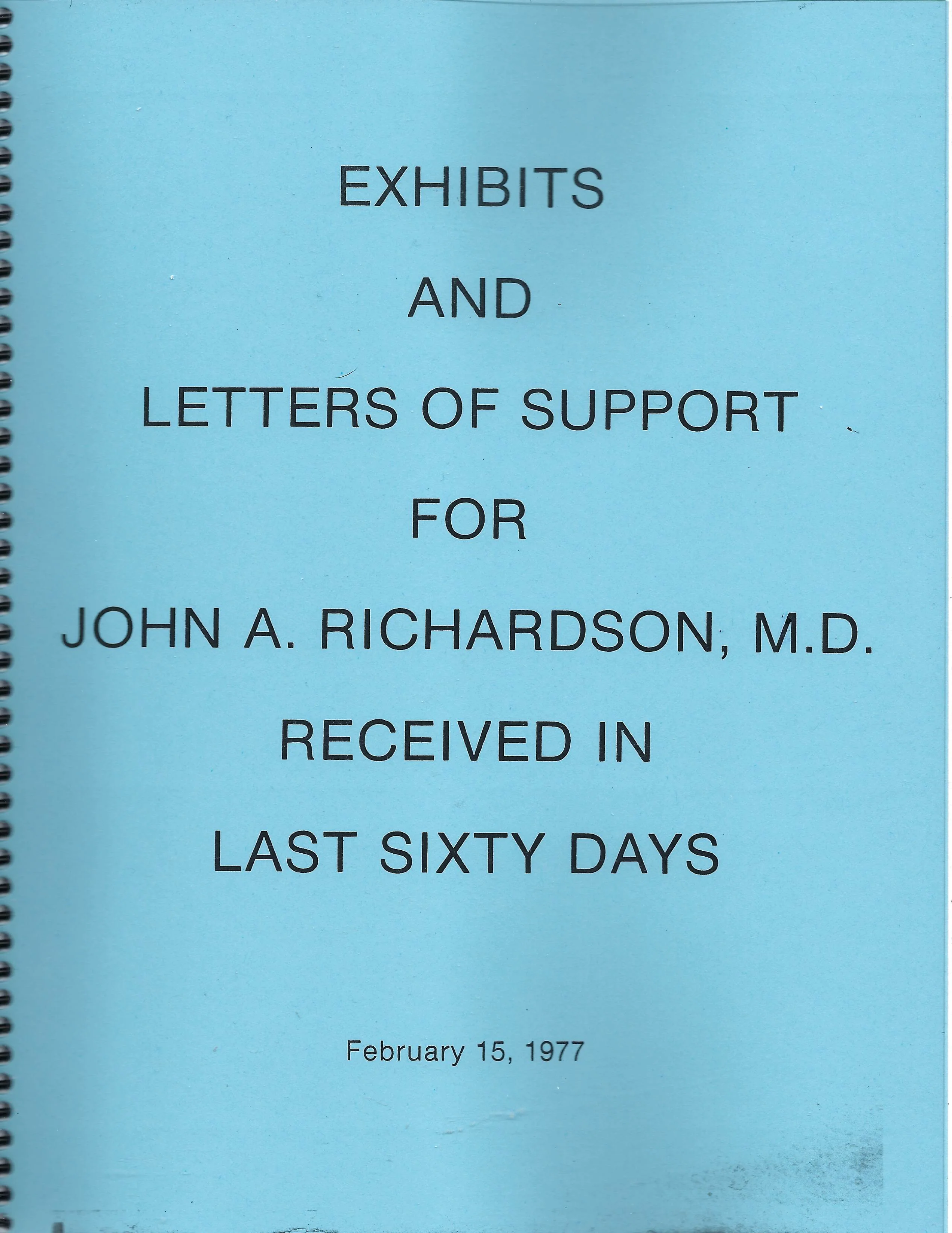 (Book) Exhibits and Letters of Support for John A. Richardson, MD Received in Last Sixty Days-2-15-1977-v2 (248 pages)